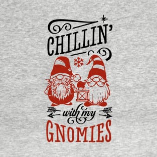 Chilling With My Gnomies Funny Christmas T-Shirt